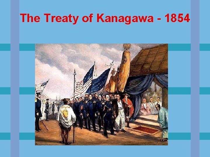 The Treaty of Kanagawa - 1854 