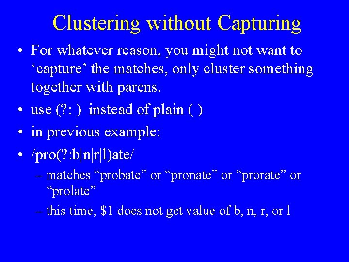 Clustering without Capturing • For whatever reason, you might not want to ‘capture’ the