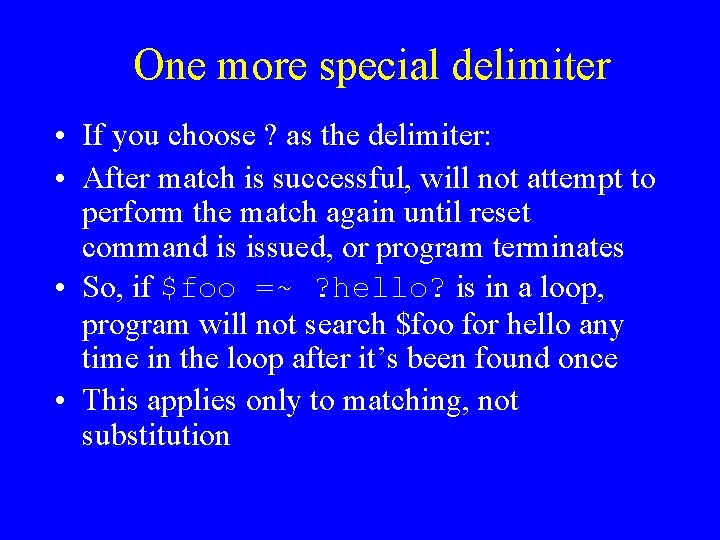 One more special delimiter • If you choose ? as the delimiter: • After