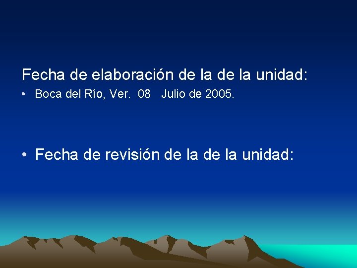 Fecha de elaboración de la unidad: • Boca del Río, Ver. 08 Julio de