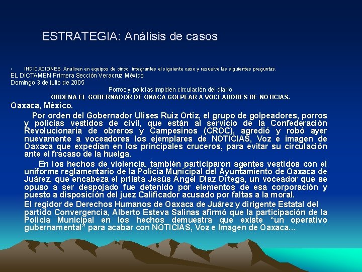 ESTRATEGIA: Análisis de casos • INDICACIONES: Analicen en equipos de cinco integrantes el siguiente