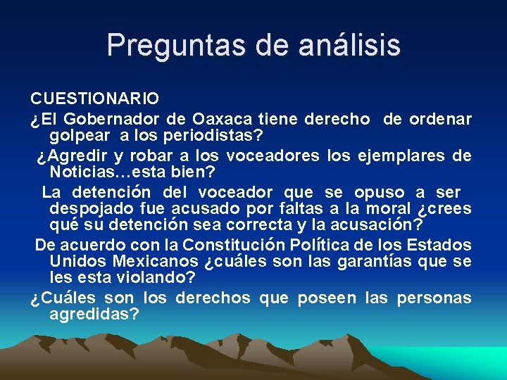 Preguntas de análisis CUESTIONARIO ¿El Gobernador de Oaxaca tiene derecho de ordenar golpear a
