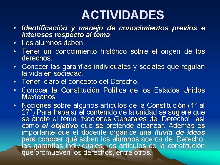 ACTIVIDADES • Identificación y manejo de conocimientos previos e intereses respecto al tema: •