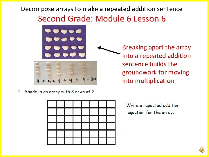 Decompose arrays to make a repeated addition sentence Second Grade: Module 6 Lesson 6