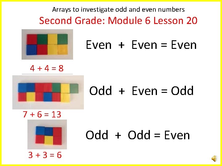 Arrays to investigate odd and even numbers Second Grade: Module 6 Lesson 20 Even