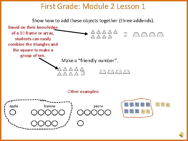 First Grade: Module 2 Lesson 1 Show to add these objects together (three addends).