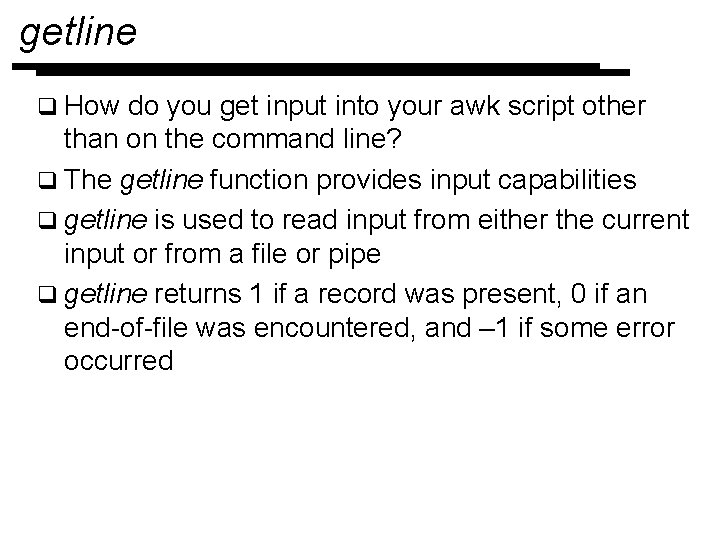 getline q How do you get input into your awk script other than on