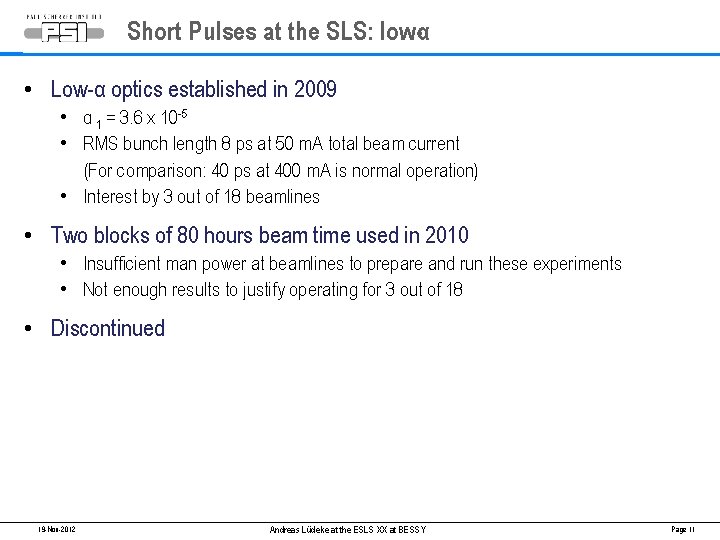 Short Pulses at the SLS: low-α • Low-α optics established in 2009 • α