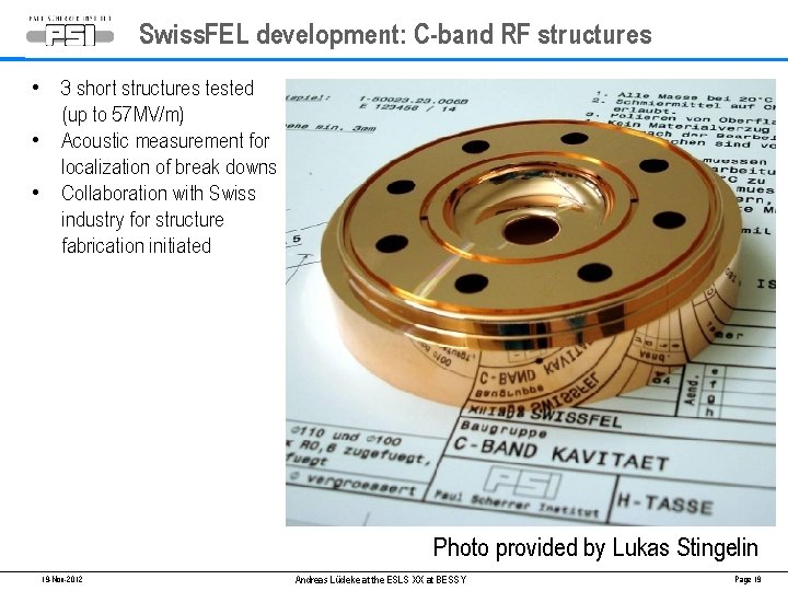 Swiss. FEL development: C-band RF structures • 3 short structures tested (up to 57