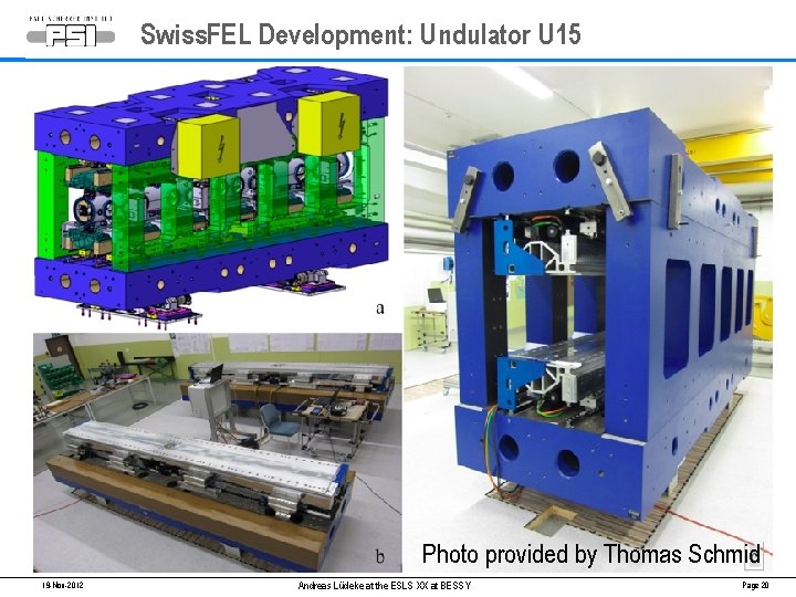 Swiss. FEL Development: Undulator U 15 Photo provided by Thomas Schmid 19 -Nov-2012 Andreas