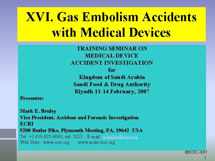 XVI. Gas Embolism Accidents with Medical Devices TRAINING SEMINAR ON MEDICAL DEVICE ACCIDENT INVESTIGATION