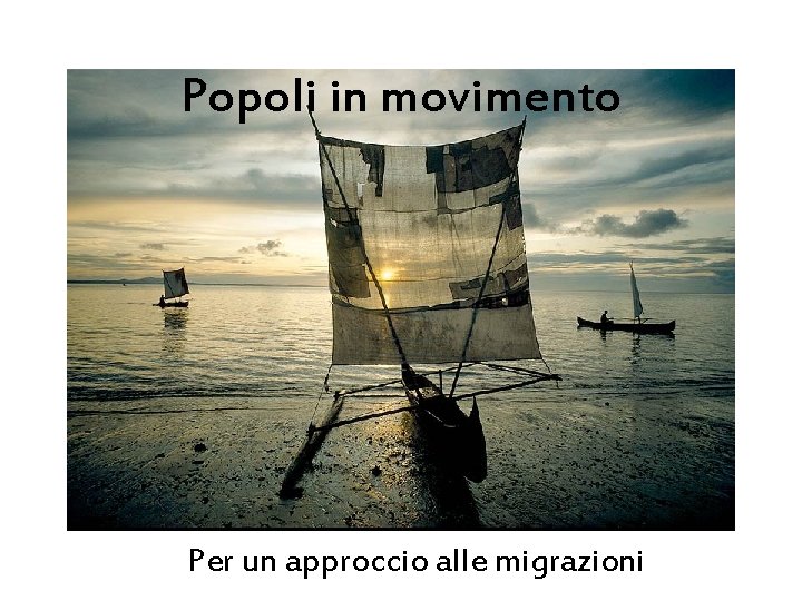 Popoli in movimento Per un approccio alle migrazioni 
