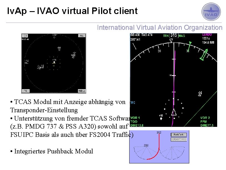 Iv. Ap – IVAO virtual Pilot client International Virtual Aviation Organization • TCAS Modul