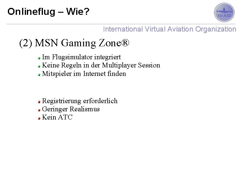 Onlineflug – Wie? International Virtual Aviation Organization (2) MSN Gaming Zone® Im Flugsimulator integriert