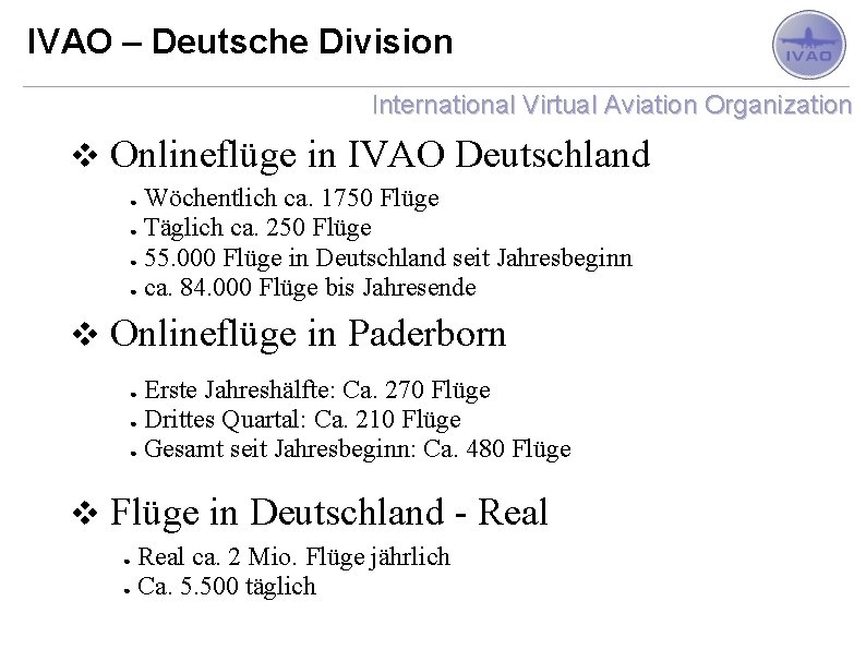 IVAO – Deutsche Division International Virtual Aviation Organization v Onlineflüge in IVAO Deutschland Wöchentlich