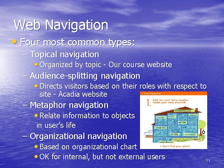 Web Navigation • Four most common types: – Topical navigation • Organized by topic Web Navigation • Four most common types: – Topical navigation • Organized by topic