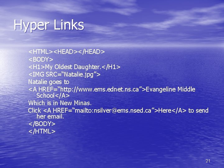 Hyper Links <HTML><HEAD></HEAD> <BODY> <H 1>My Oldest Daughter. </H 1> <IMG SRC=“Natalie. jpg”> Natalie Hyper Links <HTML><HEAD></HEAD> <BODY> <H 1>My Oldest Daughter. </H 1> <IMG SRC=“Natalie. jpg”> Natalie