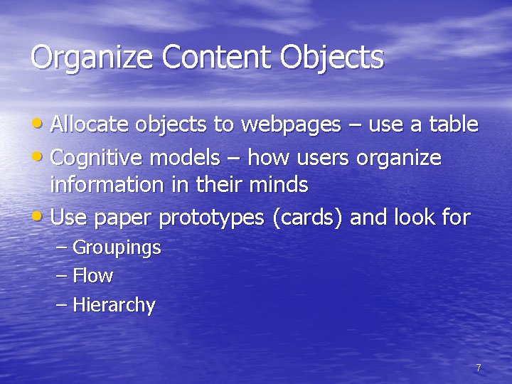 Organize Content Objects • Allocate objects to webpages – use a table • Cognitive Organize Content Objects • Allocate objects to webpages – use a table • Cognitive