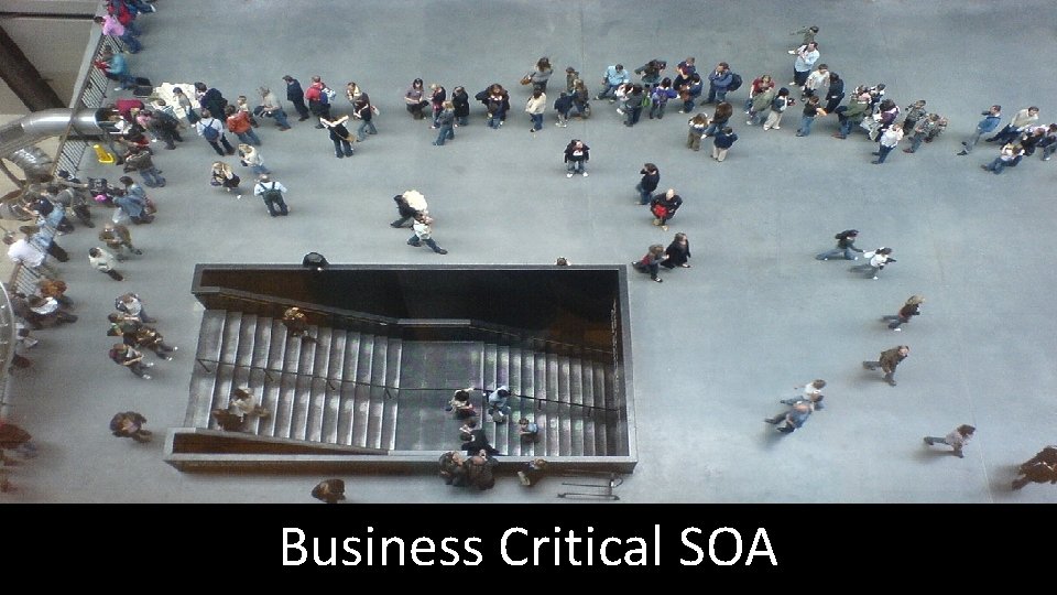 Business Critical SOA 40 http: //www. flickr. com/photos/richardsummers/269503660/ 