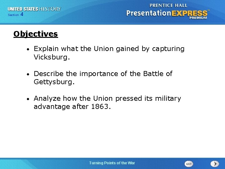 Chapter Section 4 25 Section 1 Objectives • Explain what the Union gained by