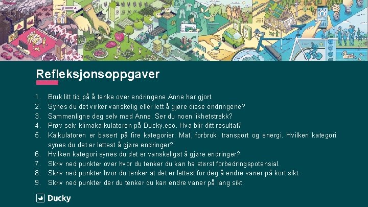 Refleksjonsoppgaver 1. 2. 3. 4. 5. 6. 7. 8. 9. Bruk litt tid på