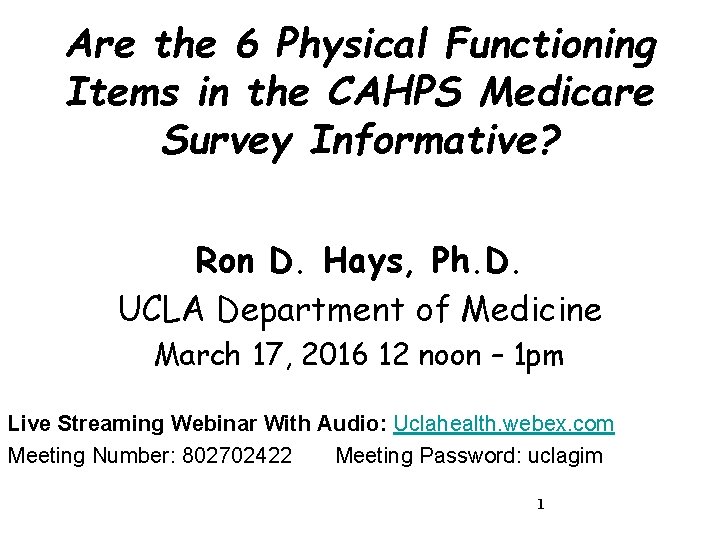 Are the 6 Physical Functioning Items in the CAHPS Medicare Survey Informative? Ron D.