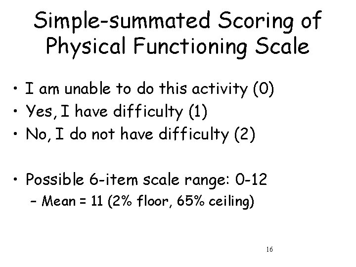 Simple-summated Scoring of Physical Functioning Scale • I am unable to do this activity