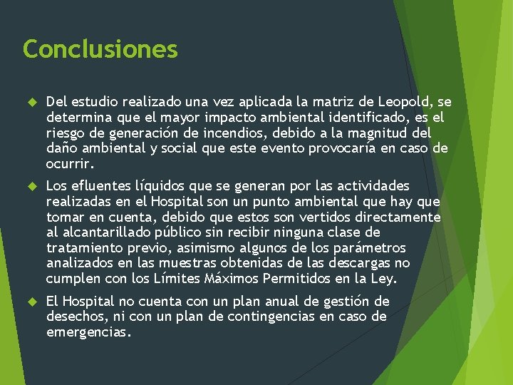 Conclusiones Del estudio realizado una vez aplicada la matriz de Leopold, se determina que