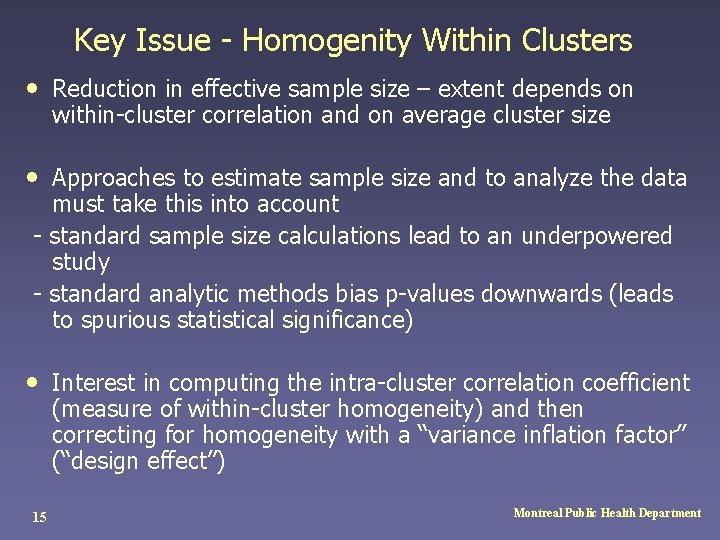 Key Issue - Homogenity Within Clusters • Reduction in effective sample size – extent Key Issue - Homogenity Within Clusters • Reduction in effective sample size – extent
