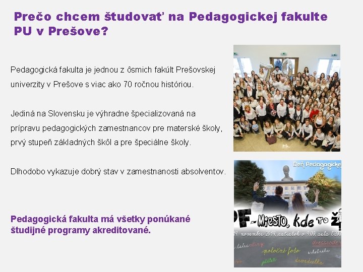 Prečo chcem študovať na Pedagogickej fakulte PU v Prešove? Pedagogická fakulta je jednou z