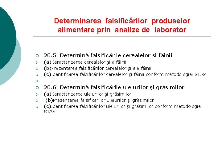 Determinarea falsificărilor produselor alimentare prin analize de laborator ¡ ¡ 20. 5: Determină falsificările