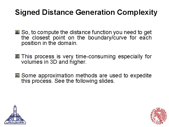 Signed Distance Generation Complexity So, to compute the distance function you need to get
