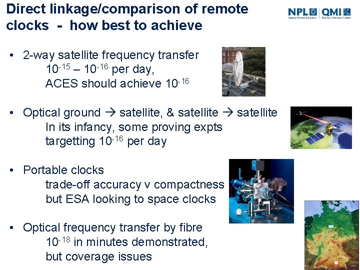 Direct linkage/comparison of remote clocks - how best to achieve • 2 -way satellite