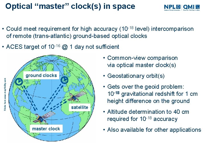 Optical “master” clock(s) in space • Could meet requirement for high accuracy (10 -18