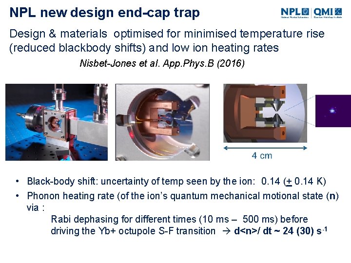 NPL new design end-cap trap Design & materials optimised for minimised temperature rise (reduced
