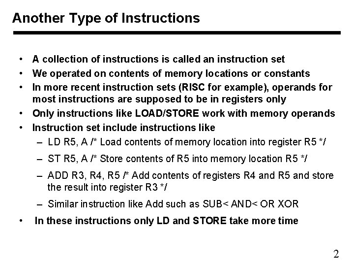 Another Type of Instructions • A collection of instructions is called an instruction set