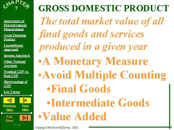 GROSS DOMESTIC PRODUCT Importance of Macroeconomic Measurement Gross Domestic Product Expenditures Approach Income Approach