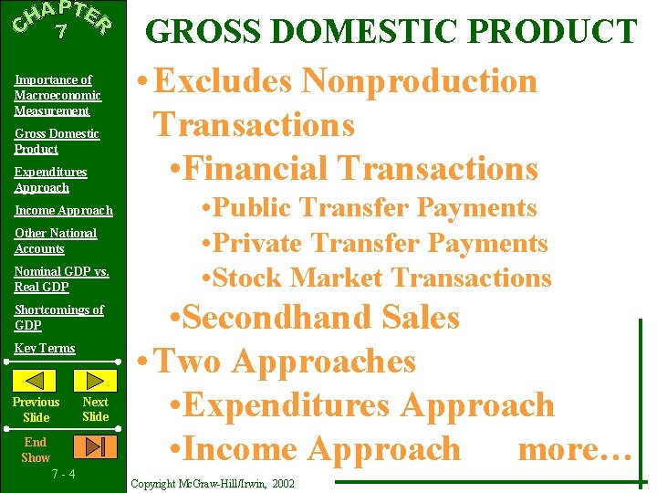 GROSS DOMESTIC PRODUCT Importance of Macroeconomic Measurement Gross Domestic Product Expenditures Approach Income Approach