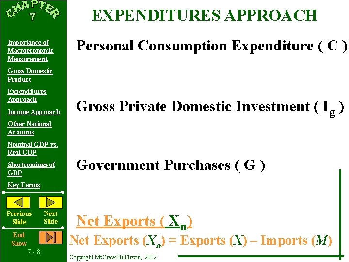 EXPENDITURES APPROACH Importance of Macroeconomic Measurement Personal Consumption Expenditure ( C ) Gross Domestic