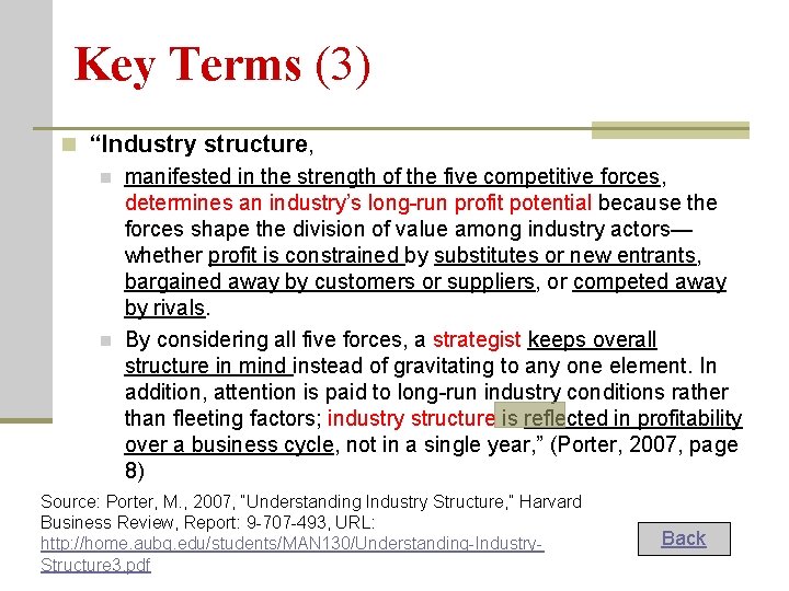 Key Terms (3) n “Industry structure, n manifested in the strength of the five