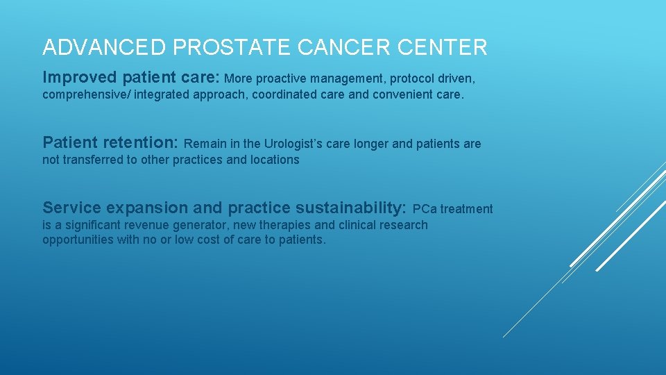 ADVANCED PROSTATE CANCER CENTER Improved patient care: More proactive management, protocol driven, comprehensive/ integrated