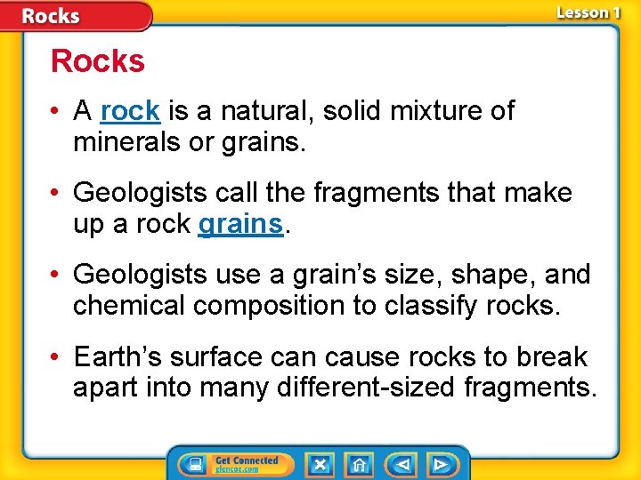 Rocks • A rock is a natural, solid mixture of minerals or grains. •