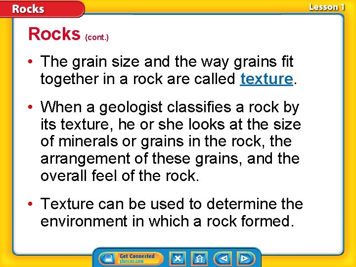 Rocks (cont. ) • The grain size and the way grains fit together in