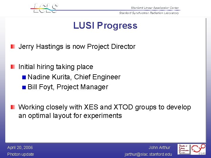 LUSI Progress Jerry Hastings is now Project Director Initial hiring taking place Nadine Kurita,