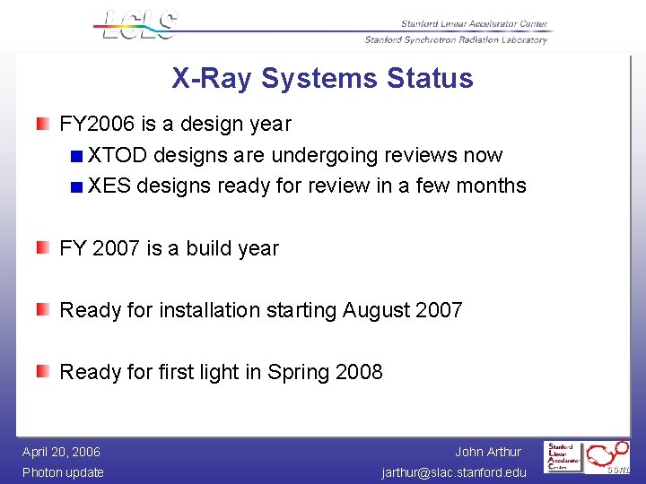 X-Ray Systems Status FY 2006 is a design year XTOD designs are undergoing reviews