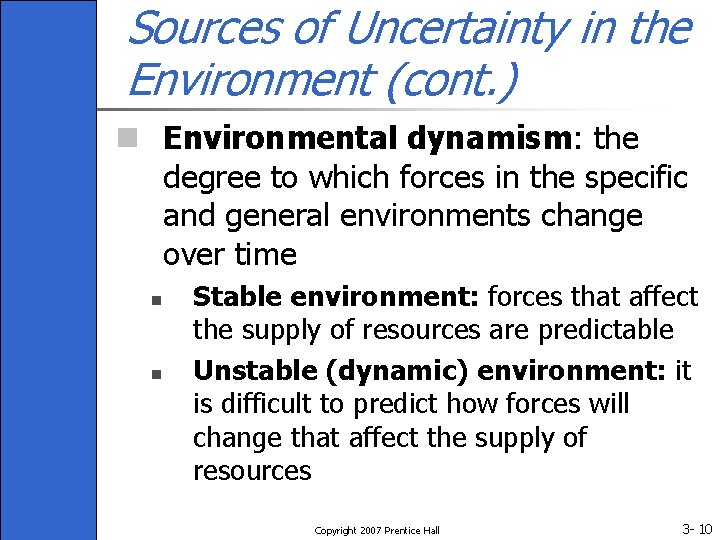 Sources of Uncertainty in the Environment (cont. ) n Environmental dynamism: the degree to