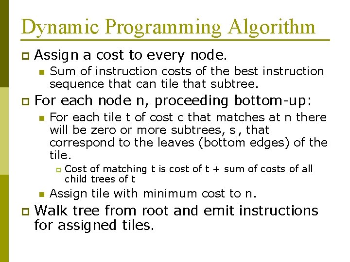 Dynamic Programming Algorithm p Assign a cost to every node. n p Sum of