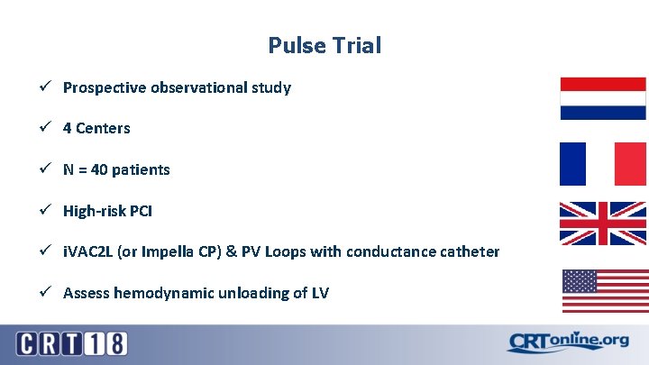 Pulse Trial ü Prospective observational study ü 4 Centers ü N = 40 patients Pulse Trial ü Prospective observational study ü 4 Centers ü N = 40 patients