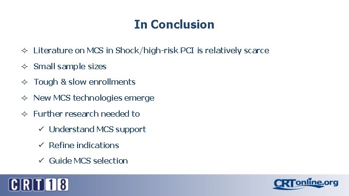 In Conclusion ² Literature on MCS in Shock/high-risk PCI is relatively scarce ² Small In Conclusion ² Literature on MCS in Shock/high-risk PCI is relatively scarce ² Small