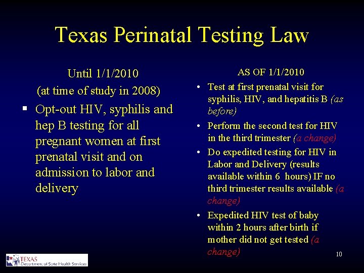 Texas Perinatal Testing Law Until 1/1/2010 (at time of study in 2008) § Opt-out